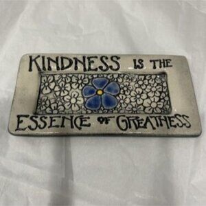 "Kindness is the Essense of Greatness" Pottery Trinket Dish by Ben Behunin 6"x3"